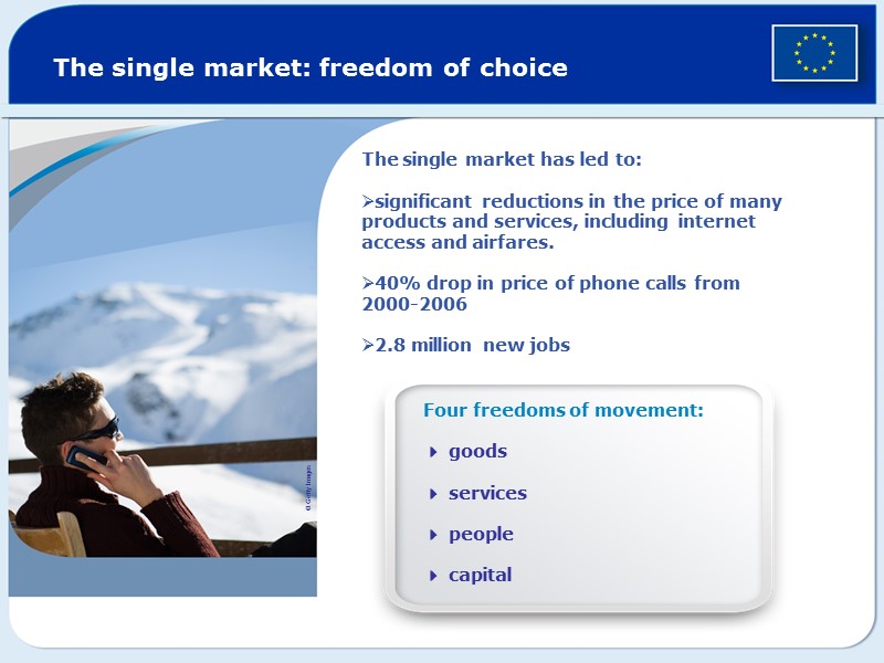 The single market: freedom of choice    Four freedoms of movement: 
